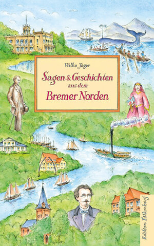 Buchcover Sagen und Geschichten aus dem Bremer Norden | Wilko Jäger | EAN 9783954942589 | ISBN 3-95494-258-5 | ISBN 978-3-95494-258-9