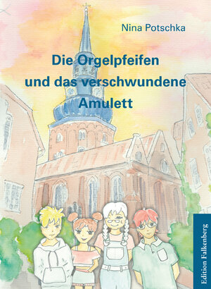Buchcover Die Orgelpfeifen und das verschwundene Amulett | Potschka Nina | EAN 9783954943029 | ISBN 3-95494-302-6 | ISBN 978-3-95494-302-9