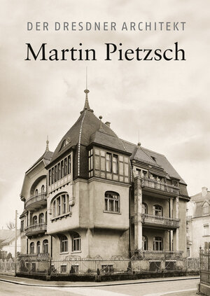 Buchcover Der Dresdner Architekt Martin Pietzsch  | EAN 9783954982011 | ISBN 3-95498-201-3 | ISBN 978-3-95498-201-1