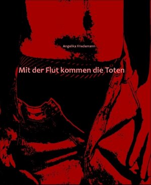 Buchcover Mit der Flut kommen die Toten | Angelika Friedemann | EAN 9783955000783 | ISBN 3-95500-078-8 | ISBN 978-3-95500-078-3