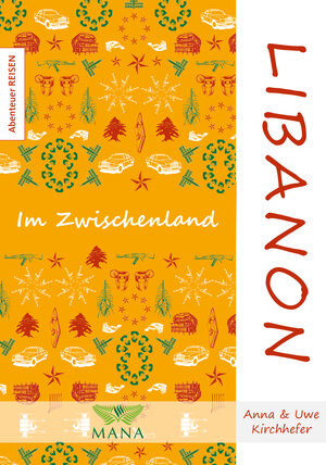 Buchcover Libanon | Anna Kirchhefer | EAN 9783955032470 | ISBN 3-95503-247-7 | ISBN 978-3-95503-247-0