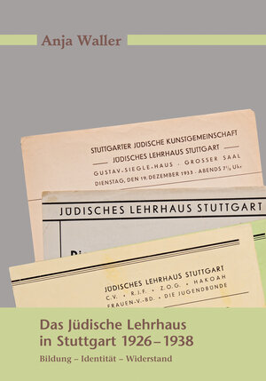 Buchcover Das Jüdische Lehrhaus in Stuttgart 1926-1938 | Anja Waller | EAN 9783955050061 | ISBN 3-95505-006-8 | ISBN 978-3-95505-006-1