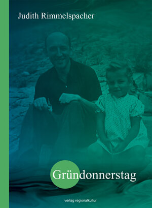 Buchcover Gründonnerstag | Judith Rimmelspacher | EAN 9783955050658 | ISBN 3-95505-065-3 | ISBN 978-3-95505-065-8