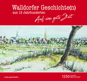Buchcover Walldorfer Geschichte(n) aus 12 Jahrhunderten  | EAN 9783955051648 | ISBN 3-95505-164-1 | ISBN 978-3-95505-164-8
