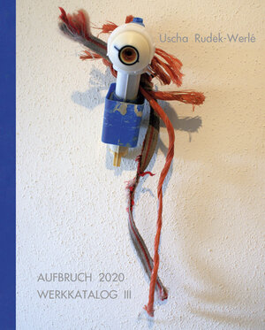 Buchcover AUFBRUCH 2020 | Uscha Rudek-Werlé | EAN 9783955052423 | ISBN 3-95505-242-7 | ISBN 978-3-95505-242-3