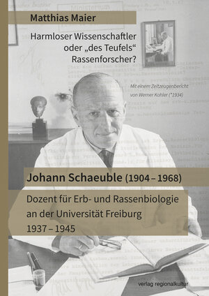 Buchcover Johann Schaeuble (1904 – 1968) – Dozent für Erb- und Rassenbiologie an der Universität Freiburg 1937 – 1945 | Matthias Maier | EAN 9783955052485 | ISBN 3-95505-248-6 | ISBN 978-3-95505-248-5