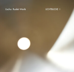 Buchcover LICHTBLICKE I | Uscha Rudek-Werlé | EAN 9783955052546 | ISBN 3-95505-254-0 | ISBN 978-3-95505-254-6