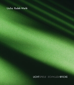 Buchcover LICHTSPIELE SCHATTENBLICKE | Uscha Rudek-Werlé | EAN 9783955052584 | ISBN 3-95505-258-3 | ISBN 978-3-95505-258-4