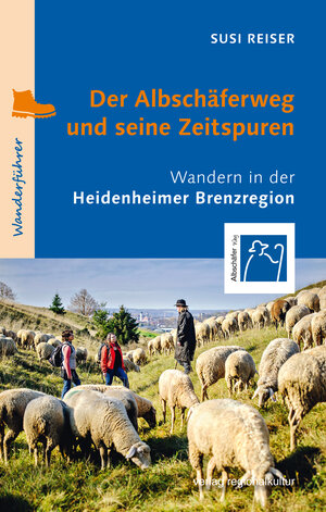 Buchcover Der Albschäferweg und seine Zeitspuren | Susi Reiser | EAN 9783955052980 | ISBN 3-95505-298-2 | ISBN 978-3-95505-298-0