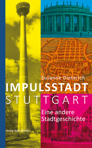 Buchcover Impulsstadt Stuttgart | Susanne Dieterich | EAN 9783955053109 | ISBN 3-95505-310-5 | ISBN 978-3-95505-310-9