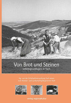 Buchcover Von Brot und Steinen. Lebensgrundlagen in Yach  | EAN 9783955053291 | ISBN 3-95505-329-6 | ISBN 978-3-95505-329-1
