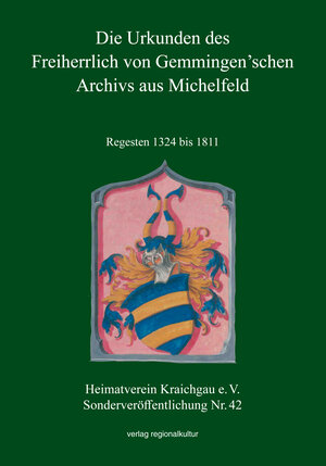 Buchcover Die Urkunden des Freiherrlich von Gemmingen’schen Archivs aus Michelfeld  | EAN 9783955053864 | ISBN 3-95505-386-5 | ISBN 978-3-95505-386-4