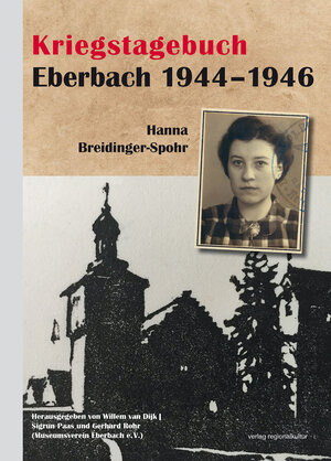 Buchcover Kriegstagebuch Eberbach 1944–1946 | Hanna Breidinger-Spohr | EAN 9783955054083 | ISBN 3-95505-408-X | ISBN 978-3-95505-408-3