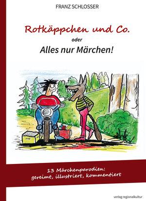 Buchcover Rotkäppchen und Co. oder Alles nur Märchen! | Franz Schlosser | EAN 9783955054519 | ISBN 3-95505-451-9 | ISBN 978-3-95505-451-9