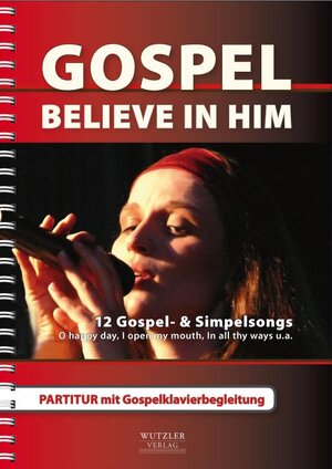 Buchcover GOSPEL Believe in Him - Pianobook  | EAN 9783955080143 | ISBN 3-95508-014-5 | ISBN 978-3-95508-014-3