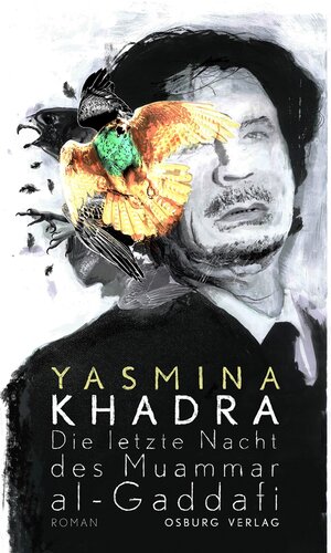 Buchcover Die letzte Nacht des Muammar al-Gaddafi | Yasmina Khadra | EAN 9783955100926 | ISBN 3-95510-092-8 | ISBN 978-3-95510-092-6
