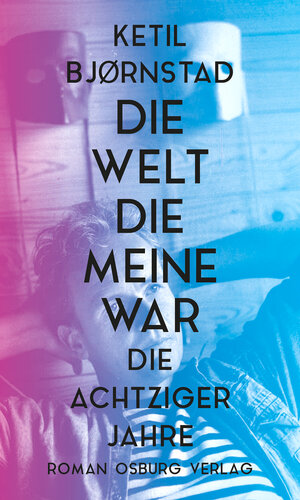 Buchcover Die Welt, die meine war | Ketil Bjørnstad | EAN 9783955102739 | ISBN 3-95510-273-4 | ISBN 978-3-95510-273-9
