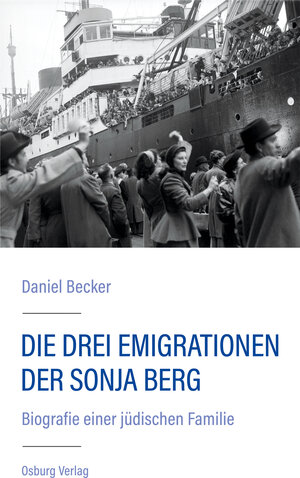 Buchcover Die drei Emigrationen der Sonja Berg | Daniel Becker | EAN 9783955102784 | ISBN 3-95510-278-5 | ISBN 978-3-95510-278-4