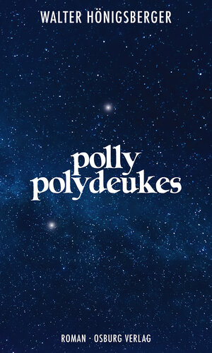 Buchcover Polly Polydeukes | Walter Hönigsberger | EAN 9783955103255 | ISBN 3-95510-325-0 | ISBN 978-3-95510-325-5