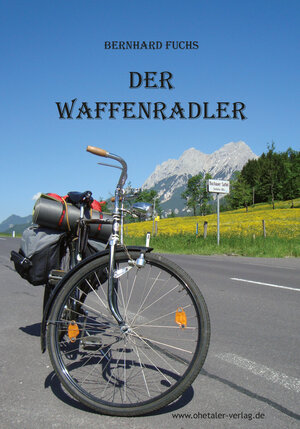 Buchcover Der Waffenradler | Bernhard Fuchs | EAN 9783955110659 | ISBN 3-95511-065-6 | ISBN 978-3-95511-065-9