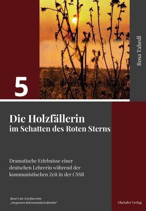 Buchcover Die Holzfällerin im Schatten des Roten Sterns | Rosa Tahedl | EAN 9783955110666 | ISBN 3-95511-066-4 | ISBN 978-3-95511-066-6