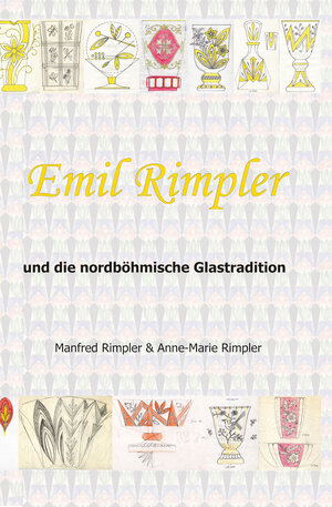 Buchcover Emil Rimpler und die nordböhmische Glastradition | Manfred Rimpler | EAN 9783955110970 | ISBN 3-95511-097-4 | ISBN 978-3-95511-097-0