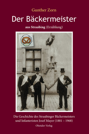 Buchcover Der Bäckermeister aus Straubing | Gunther Zorn | EAN 9783955111267 | ISBN 3-95511-126-1 | ISBN 978-3-95511-126-7