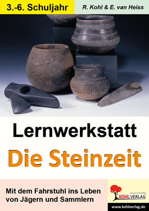 Buchcover Lernwerkstatt Die Steinzeit | Rüdiger Kohl | EAN 9783955131326 | ISBN 3-95513-132-7 | ISBN 978-3-95513-132-6