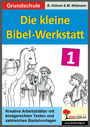 Buchcover Die kleine Bibel-Werkstatt - Band 1 (1./2. Schuljahr) | Birgit Kölmel | EAN 9783955131913 | ISBN 3-95513-191-2 | ISBN 978-3-95513-191-3