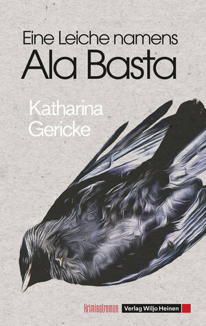 Buchcover Eine Leiche namens Ala Basta | Katharina Gericke | EAN 9783955140465 | ISBN 3-95514-046-6 | ISBN 978-3-95514-046-5