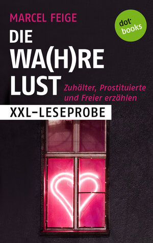 Buchcover XXL-Leseprobe: Die Wa(h)re Lust | Marcel Feige | EAN 9783955209414 | ISBN 3-95520-941-5 | ISBN 978-3-95520-941-4