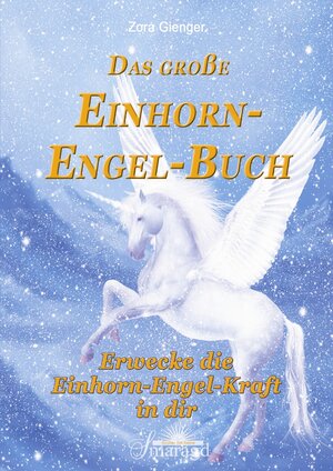 Buchcover Das große Einhorn-Engel-Buch | Zora Gienger | EAN 9783955310028 | ISBN 3-95531-002-7 | ISBN 978-3-95531-002-8