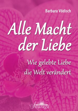 Buchcover Alle Macht der Liebe | Barbara Vödisch | EAN 9783955310264 | ISBN 3-95531-026-4 | ISBN 978-3-95531-026-4