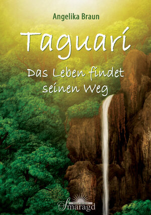 Buchcover Taguari | Angelika Selina Braun | EAN 9783955310417 | ISBN 3-95531-041-8 | ISBN 978-3-95531-041-7