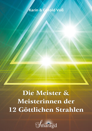 Buchcover Die Meister und Meisterinnen der 12 göttlichen Strahlen | Karin Voß | EAN 9783955310905 | ISBN 3-95531-090-6 | ISBN 978-3-95531-090-5
