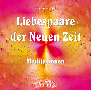 Buchcover Liebespaare der Neuen Zeit - Meditationen | Zora Gienger | EAN 9783955310912 | ISBN 3-95531-091-4 | ISBN 978-3-95531-091-2