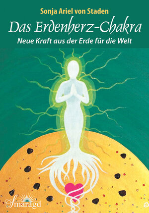Buchcover Das Erdenherz-Chakra | Sonja Ariel von Staden | EAN 9783955311186 | ISBN 3-95531-118-X | ISBN 978-3-95531-118-6