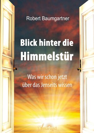 Buchcover Blick hinter die Himmelstür | Robert Baumgartner | EAN 9783955311889 | ISBN 3-95531-188-0 | ISBN 978-3-95531-188-9