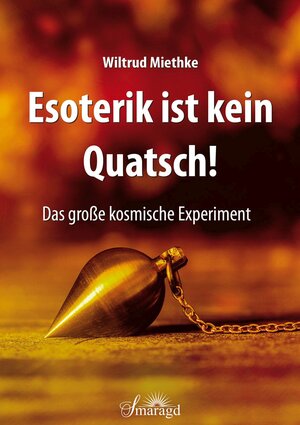 Buchcover Esoterik ist kein Quatsch! | Wiltrud Miethke | EAN 9783955311896 | ISBN 3-95531-189-9 | ISBN 978-3-95531-189-6