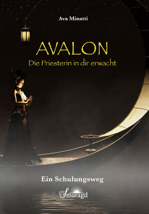 Buchcover Avalon - Die Priesterin in dir erwacht | Ava Minatti | EAN 9783955311902 | ISBN 3-95531-190-2 | ISBN 978-3-95531-190-2