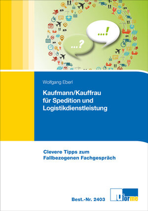 Buchcover Kaufmann/Kauffrau für Speditions- und Logistikdienstleistungen | Wolfgang Eberl | EAN 9783955324032 | ISBN 3-95532-403-6 | ISBN 978-3-95532-403-2