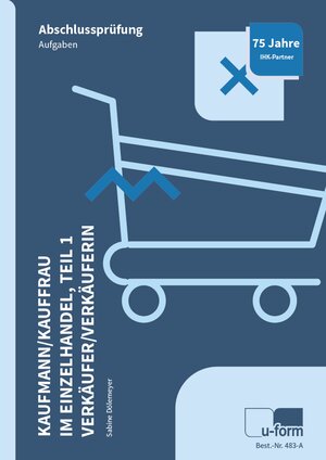 Buchcover Kaufmann/Kauffrau im Einzelhandel Teil 1 und Verkäufer/Verkäuferin | Sabine Dölemeyer | EAN 9783955324834 | ISBN 3-95532-483-4 | ISBN 978-3-95532-483-4