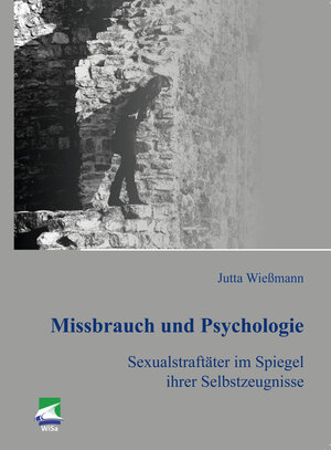 Buchcover Missbrauch und Psychologie | Jutta Wießmann | EAN 9783955380014 | ISBN 3-95538-001-7 | ISBN 978-3-95538-001-4