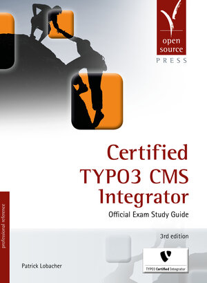 Buchcover Certified TYPO3 CMS Integrator | Patrick Lobacher | EAN 9783955390310 | ISBN 3-95539-031-4 | ISBN 978-3-95539-031-0