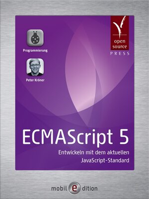 Buchcover ECMAScript 5 | Peter Kröner | EAN 9783955390648 | ISBN 3-95539-064-0 | ISBN 978-3-95539-064-8