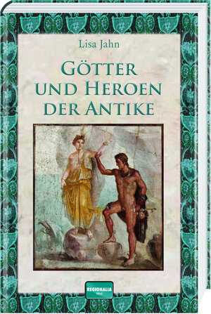 Buchcover Götter und Heroen der Antike | Lisa Jahn | EAN 9783955401825 | ISBN 3-95540-182-0 | ISBN 978-3-95540-182-5