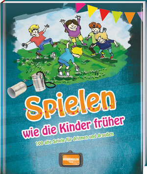 Buchcover Spielen wie die Kinder früher | Gisela Muhr | EAN 9783955402808 | ISBN 3-95540-280-0 | ISBN 978-3-95540-280-8