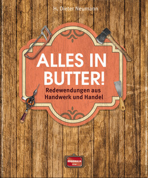 Buchcover Alles in Butter! | H. Dieter Neumann | EAN 9783955403041 | ISBN 3-95540-304-1 | ISBN 978-3-95540-304-1