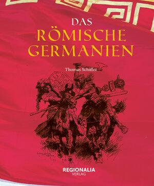 Buchcover Das römische Germanien | Thomas Schiffer | EAN 9783955403539 | ISBN 3-95540-353-X | ISBN 978-3-95540-353-9