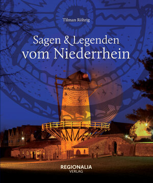 Buchcover Sagen und Legenden vom Niederrhein | Tilman Röhrig | EAN 9783955403560 | ISBN 3-95540-356-4 | ISBN 978-3-95540-356-0